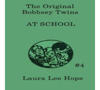 Laura Lee Hope The Bobbsey Twins at School Hardback Book Laura Lee Hope Multicolor