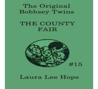 Laura Lee Hope The Bobbsey Twins at the County Fair: A Classic Bobbsey Twins Laura Lee Hope Multicolor