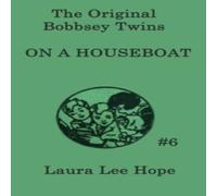 Laura Lee Hope The Bobbsey Twins On a Houseboat Hardback Book Laura Lee Hope Multicolor
