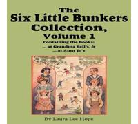 Laura Lee Hope The Six Little Bunkers Collection, Volume 1: Grandma Bell's; Aunt Laura Lee Hope Multicolor