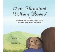 Laura Lee I'm Happiest When Loved: & Other Lessons Learned from My Pet Laura Lee Multicolor