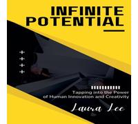 Laura Lee Infinite Potential: Tapping into the Power of Human Innovation and Laura Lee Multicolor