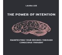 Laura Lee The Power of Intention Manifesting Your Desires Through Conscious Laura Lee Multicolor