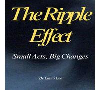 Laura Lee The Ripple Effect: Small Acts, Big Changes Paperback Book Laura Lee Multicolor