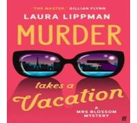 Laura Lippman Murder Takes a Vacation : A Stylist Unmissable Summer Thriller Laura Lippman Multicolor