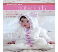 Laura Long The Knitter's Bible - Baby Knits Paperback Book Laura Long Multicolor