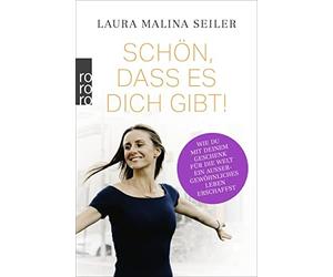 Laura Malina Se Schön, dass es dich gibt: Wie Du mit Deinem Geschen (Paperback)
