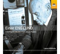 Laura Mikkola - Einar Englund: Complete Music for Solo Piano