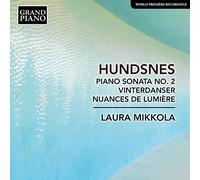Laura Mikkola - Svein Hundsnes: Piano Sonata No. 2, Vinterdanser, Nuances de lumière