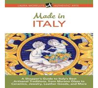 Laura Morelli Made in Italy: A Shopper's Guide to Italy's Best Artisanal Laura Morelli Multicolor
