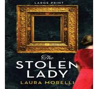 Laura Morelli The Stolen Lady: A Novel of World War II & the Mona Lisa Laura Morelli Multicolor