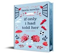 Laura Nowlin If Only I Had Told Her (Collector's Edition) Hardback Book Laura Nowlin Multicolor