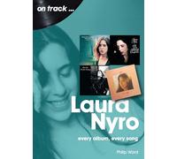 Laura Nyro On Track : Every Album, Every Song