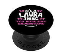 Laura Personalized Gift It's A Laura Thing Custom PopSockets Grip and Stand for Phones and Tablets