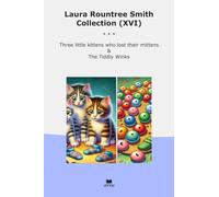 Laura Rountree Smith Collection (XVI): Three Little Kittens Lost Their Mittens Tiddly Winks (Top Classics)
