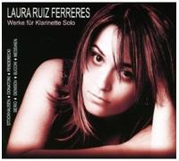 Ferreres, Laura Ruiz - Works for Clarinet Solo by Berio/Stockhausen/Messiaen/Penderecki/a.o.
