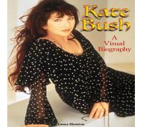 Laura Shenton Kate Bush: A Visual Biography Paperback Book Laura Shenton Multicolor