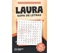 LAURA - Sopa de Letras: 100 Puzzles Só com o Nome LAURA (Sopa de Letras com Nomes Femininos - Edição em Português)