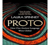 Laura Spinney PROTO HB : How One Ancient Language Went Global Hardback Book Laura Spinney Multicolor