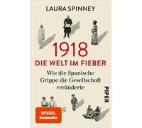 Laura Spinney S 1918 - Die Welt im Fieber: Wie die Spanische Grippe (Paperback)