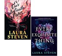 Laura Steven Collection 2 Books Set (Our Infinite Fates, Every Exquisite Thing)