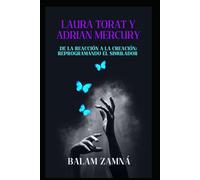 Laura Torat y Adrian Mercury: “De la Reacción a la Creación: Reprogramando el Simulador”