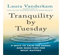 Laura Vanderkam Tranquility by Tuesday Hardback Book Laura Vanderkam Multicolor