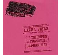 Laura Veirs - The Triumphs And Travails Of Orphan Mae