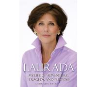 Laurada: My Life of Adventure, Tragedy, and Purpose