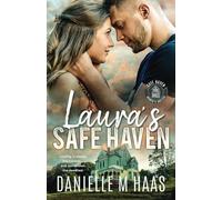 Laura's Safe Haven: A Single Mother/Protector Romance: 1 (Safe Haven Women's Shelter)