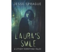Laura's Smile: An Anthology of Horror Stories