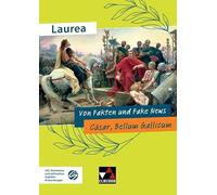 Laurea. Von Fakten und Fake News: Cäsar, Bellum Gallicum