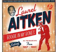 Laurel Aitken - Boogie In My Bones