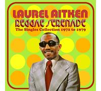 Laurel Aitken Reggae Serenade - the 70s Singles Collection CD NEW