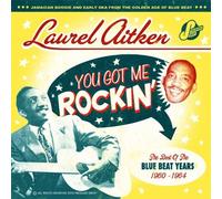 Laurel Aitken - You Got Me Rockin-The Best Of The Blue Beat Years 1960-1964