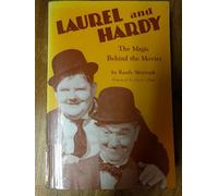 Laurel and Hardy: The Magic Behind the Movies
