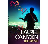 Laurel Canyon: The Movie