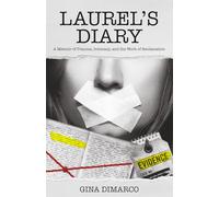 Laurel's Diary: A Memoir of Trauma, Intimacy, and the Work of Reclamation