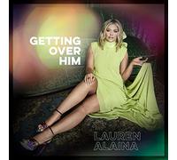 Lauren Alaina - Getting Over Him