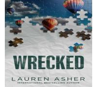 Lauren Asher Wrecked : From the Sunday Times bestselling author comes the Lauren Asher Multicolor