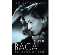 Lauren Bacall : The Queen of Cool