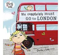 Lauren Child Charlie & Lola: We Completely Must Go to London Book Lauren Child Multicolor