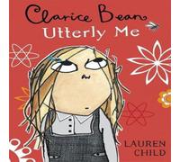 Lauren Child Clarice Bean, Utterly Me Paperback Book Lauren Child Multicolor