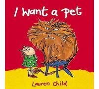 Lauren Child I Want a Pet Paperback Book Lauren Child Multicolor