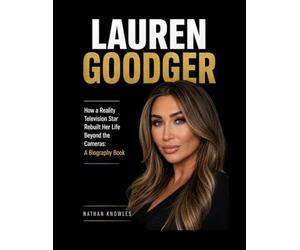 Lauren Goodger: How a Reality Television Star Rebuilt Her Life Beyond the Cameras: A Biography Book