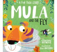 Lauren Hoffmeier Mula & the Fly: A Fun Yoga Story Hardback Book Lauren Hoffmeier Multicolor