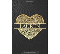 Lauren: Lauren Planner Calendar Notebook Journal, Personal Named Firstname Or Surname For Someone Called Lauren For Christmas Or Birthdays This Makes ... Personolised Custom Name Gift For Lauren