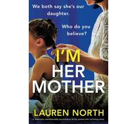 Lauren North I'm Her Mother: A completely unputdownable psychological thriller Lauren North Multicolor