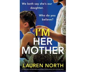 Lauren North I'm Her Mother: A completely unputdownable psychological thriller Lauren North Multicolor