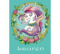 LAUREN: Personalized Unicorn Sketchbook For Girls.Customized Name, Birthday Gift Idea, 120 Pages of 8.5*11 Inch Blank framed pages for Drawing, Sketching, Doodling.